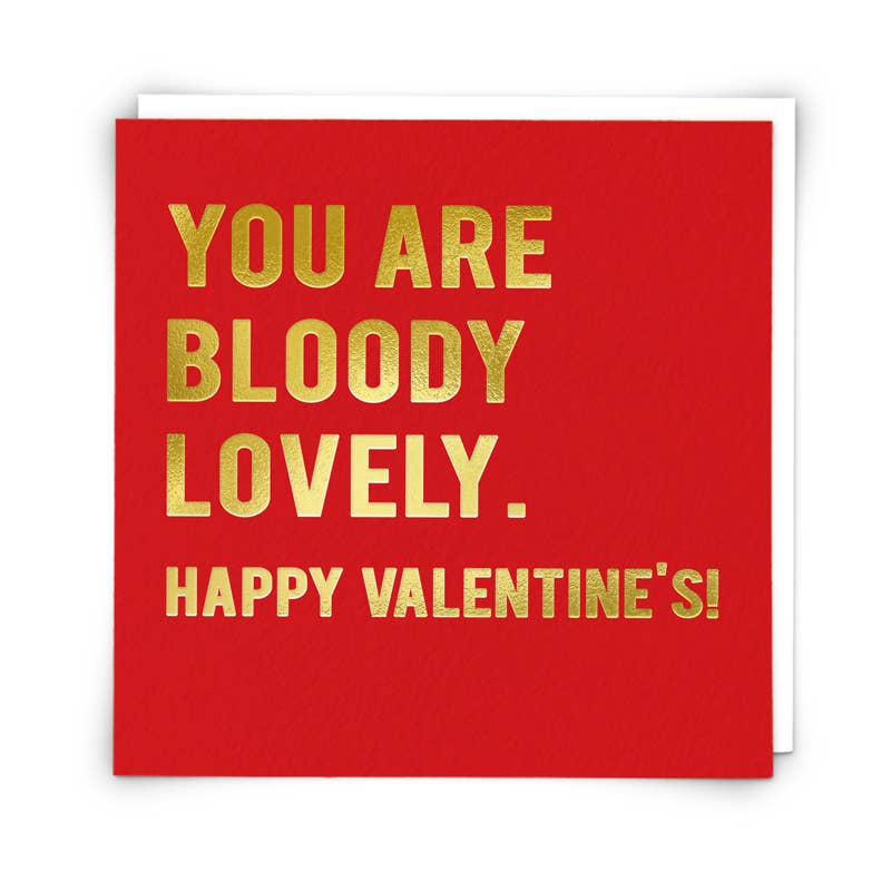 You are Bloody Lovely - Greeting Card