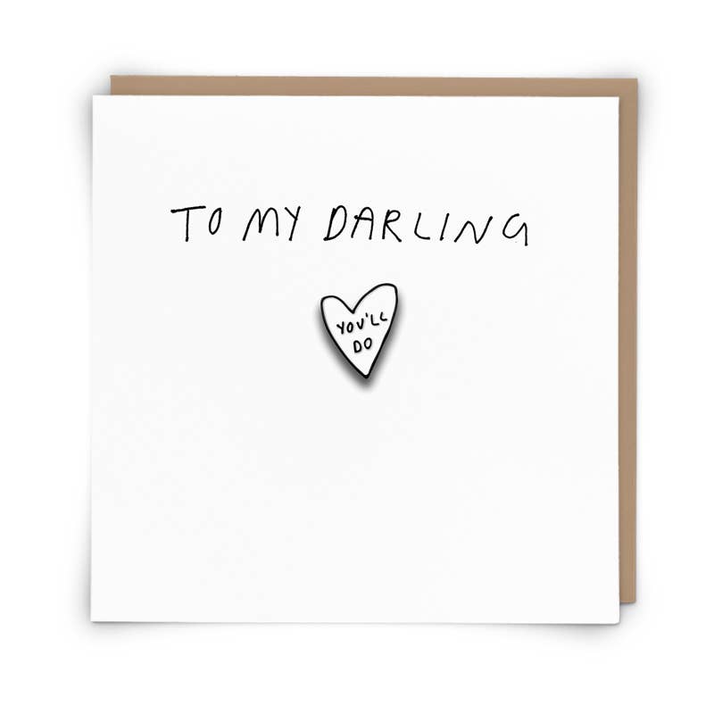 You’ll Do - Greeting Card with Enamel Pin Badge